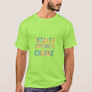 "Wohlstand stärkt den Wandel" Motivierend T-Shirt