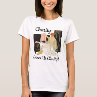 Wohltätigkeit gibt uns Klarheit! T-Shirt