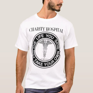 Wohltätigkeit-Krankenhaus - das Leben, das Sie T-Shirt