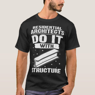 Wohnarchitekten tun es mit Struktur T-Shirt