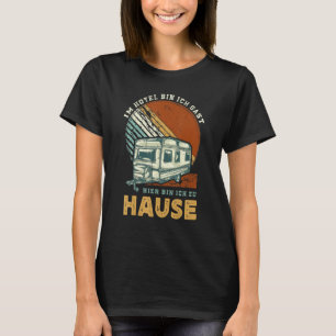 Wohnmobil-Wohnwagen-Spruch für Camper T-Shirt