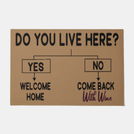 Wohnst du hier? Kommst du mit Wein zurück? Fußmatte