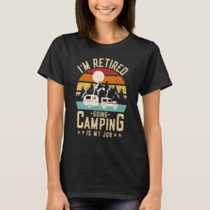 Wohnwagen Anhänger Ich bin im Ruhestand Camping fa T-Shirt