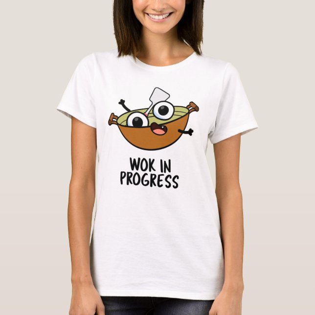 Wok in progress Funny Cooking Pub T-Shirt (Vorderseite)