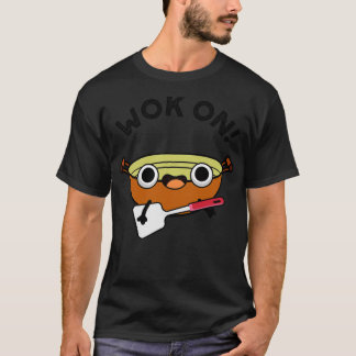 Wok On Lustiger Chinesischer Rock Pun 1 T-Shirt