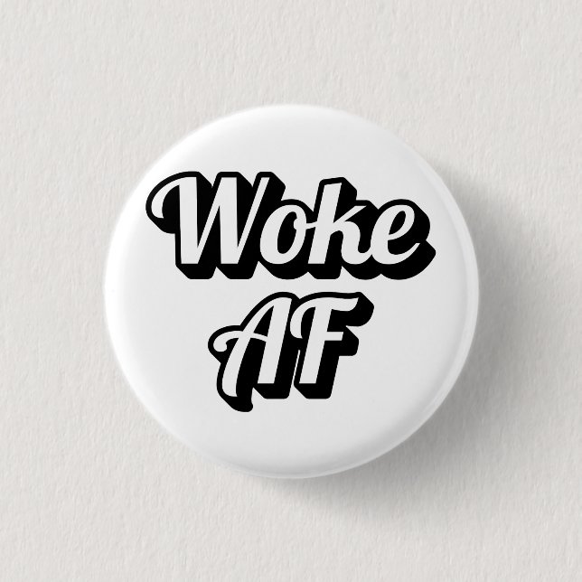 Woke AF Button (Vorderseite)