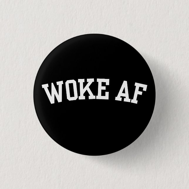 Woke AF Button (Vorderseite)