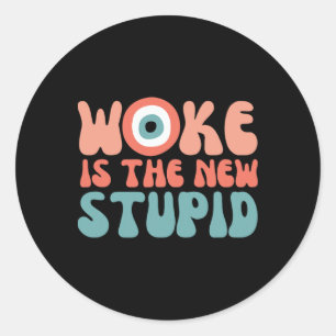 Woke ist das neue dummes lustiges Anti-Woke-Konser Runder Aufkleber