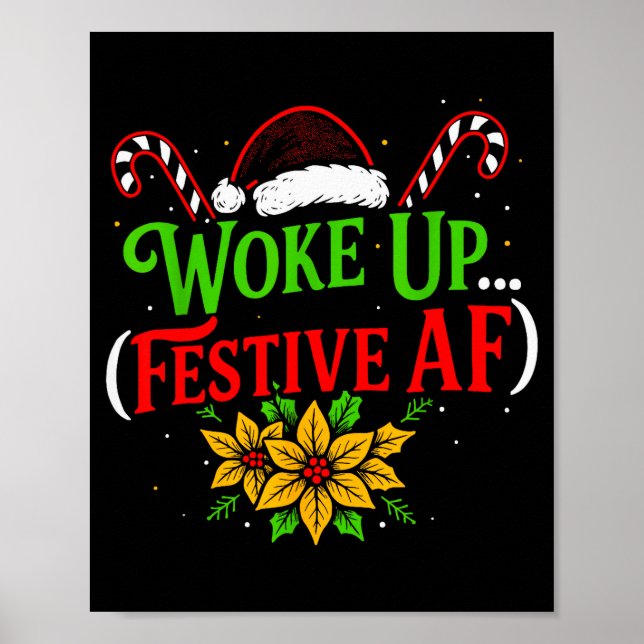 Woke Up Festive Af Dark Humor Funny Xmas  Poster (Vorne)