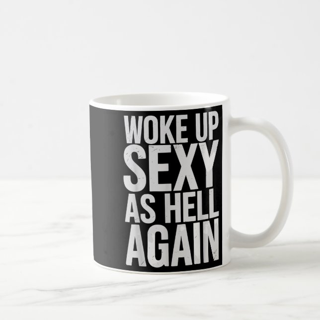 Woke Up Y As Hell Again Motivational Quote  Kaffeetasse (Rechts)