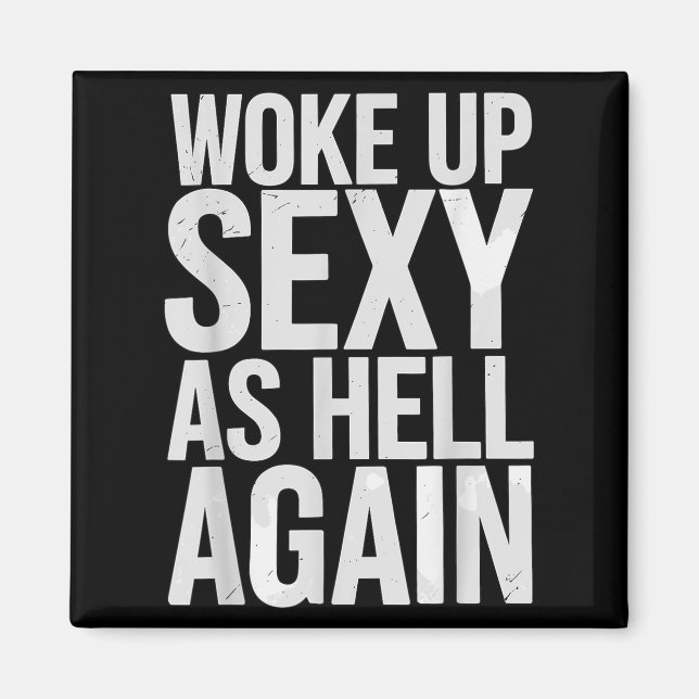 Woke Up Y As Hell Again Motivational Quote  Magnet (Vorne)
