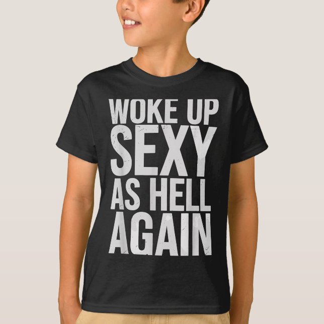 Woke Up Y As Hell Again Motivational Quote  T-Shirt (Vorderseite)