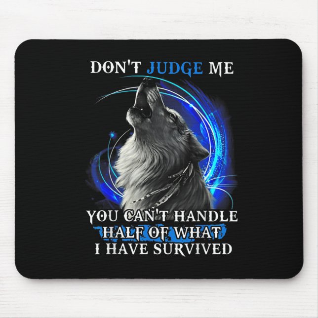 Wolf Don't Judge Me You Can't Handle Half  Mousepad (Vorne)