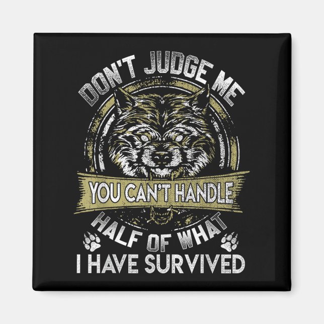 Wolf Dont Judge Me You Cant Handle  Magnet (Vorne)