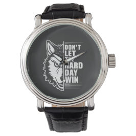 Wolf Don't Let The Hard Day Win Quote Art Armbanduhr