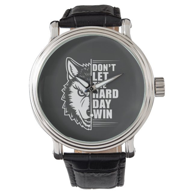 Wolf Don't Let The Hard Day Win Quote Art Armbanduhr (Vorderseite)