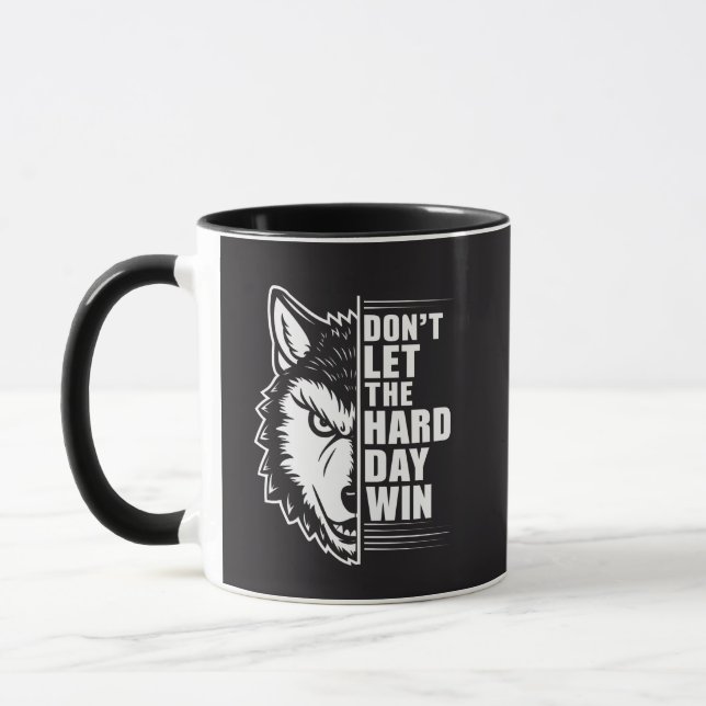 Wolf Don't Let The Hard Day Win Quote Art Tasse (Links)