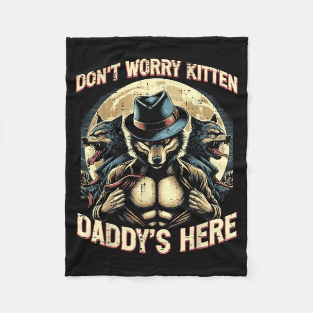 Wolf Dont Worry Kitten Daddys Here Meme Cringe Men Fleecedecke (Vorderseite)