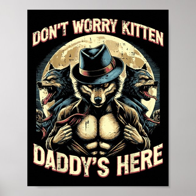 Wolf Dont Worry Kitten Daddys Here Meme Cringe Men Poster (Vorne)