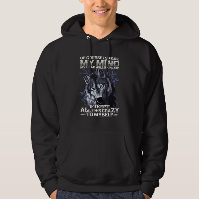 Wolf Fun Of Course I Speak My Mind My Head Will Ex Hoodie (Vorderseite)