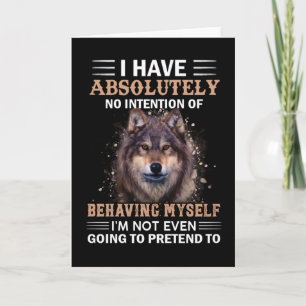 Wolf ich habe absolut keine Absicht sarkastisch Karte