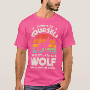 Wolf immer selbst 60er 70er Tierliebhaber T-Shirt