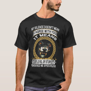 Wolf mein Schweigen ist nicht Gemein, dass ich mit T-Shirt