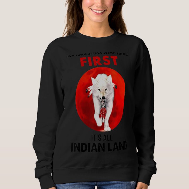 Wolf Native American Unsere Vorfahren waren hier Sweatshirt (Vorderseite)