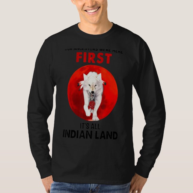 Wolf Native American Unsere Vorfahren waren hier T-Shirt (Vorderseite)