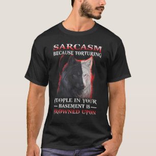 Wolf Sarcasm, weil Menschen in Ihrer Basis gefolte T-Shirt