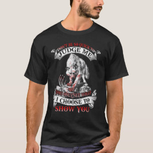 Wolf sei nicht so schnell, um mich zu beurteilen, T-Shirt