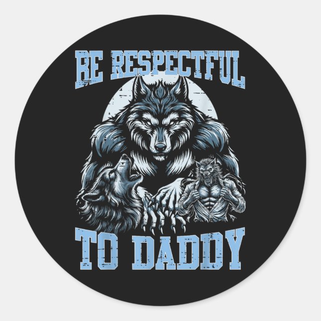 Wolf sei respektvoll gegenüber Daddy Funny Bootleg Runder Aufkleber (Vorderseite)