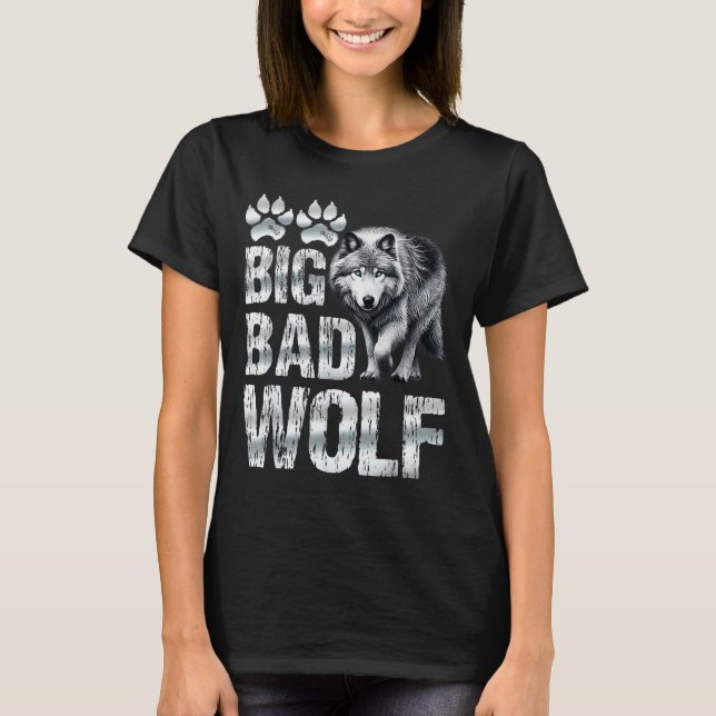 Wolf Srit Big And Bad Wolf Wolf Pack Funny Wolves  T-Shirt (Vorderseite)