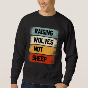 Wölfe großziehen, keine Schafe Politisch Vintage G Sweatshirt