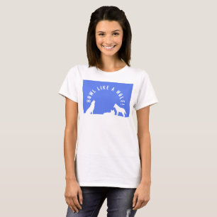 Wölfe im Schnee, Howl wie ein Wolf! T-Shirt