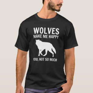 Wölfe machen mich glücklich Süße Tier Lover T-Shir T-Shirt
