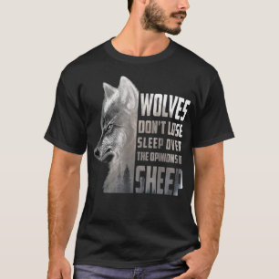 Wölfe verschlafen nicht wegen der Meinung von Scha T-Shirt