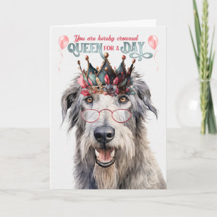 Wolfhound Dog Queen für einen Tag Funny Birthday Karte