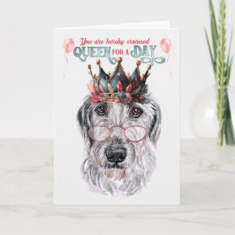 Wolfhound Dog Queen für einen Tag Funny Birthday Karte