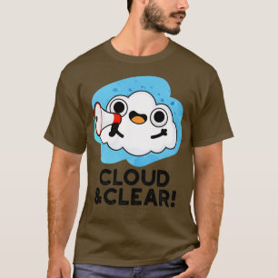 Wolke Und Klar Süße Wetter Wortspiel 1 T-Shirt