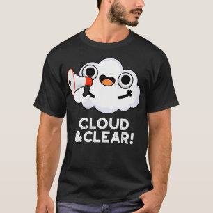 Wolke Und Klar Süße Wetter Wortspiel T-Shirt