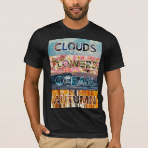 Wolken Blumen Ozean Herbst – Natur Wort Kunst T-Shirt