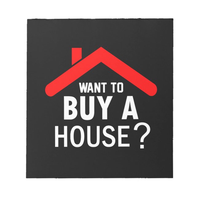 Woll, ein Haus zu kaufen? Real Anwesen Agent Notizblock (Vorderseite)