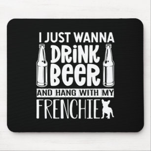 Woll einfach, Bier mit meinem Franzosen zu trinken Mousepad