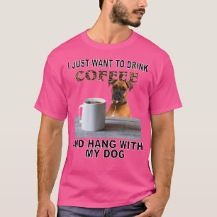Woll einfach, Kaffee zu trinken, wie mein Boxer. T-Shirt