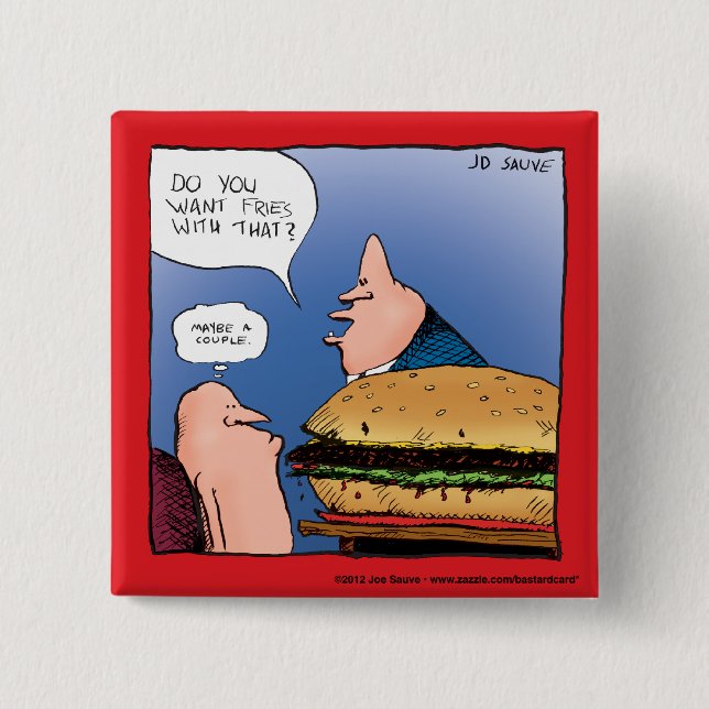 Woll Fries damit? Cartoon Button (Vorderseite)