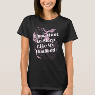 Woll zu schlafen wie mein Ehemann Funny Mama Spaß T-Shirt