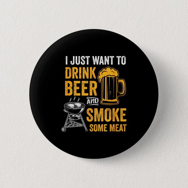 Wollen Bier trinken und ein paar Fleisch grillen B Button (Vorderseite)
