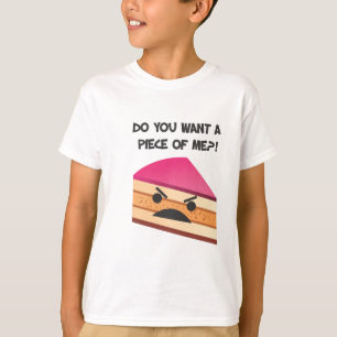 WOLLEN SIE EIN STÜCK VON MIR?! T-Shirt