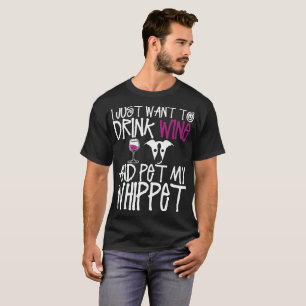 Wollen Sie einfach, um Wein zu trinken und Pet T-Shirt